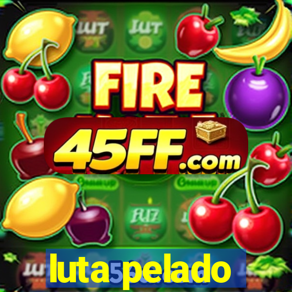 luta pelado